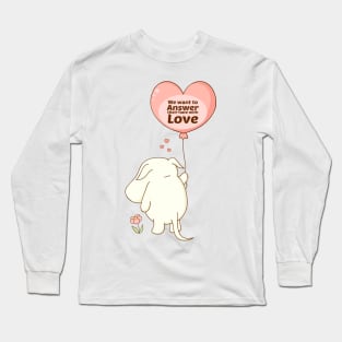 'We Want To Answer Their Hate With Love' Religion Shirt Long Sleeve T-Shirt